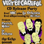Very Be Careful Live at the Echo in LA